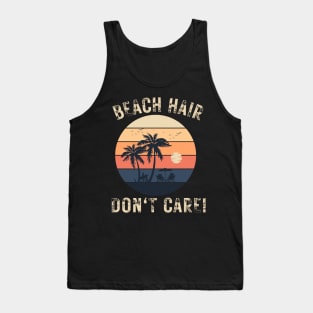 Beach Hair Don't Care - Beach summer salty hair beach life surfing vacation Tank Top